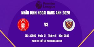 Nhận định Nottm Forest vs West Ham