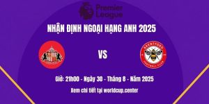 Nhận định Sunderland vs Brentford