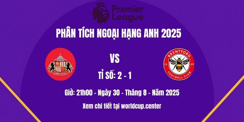 Phân tích Sunderland vs Brentford