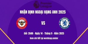 Nhận Định Brentford Vs Chelsea