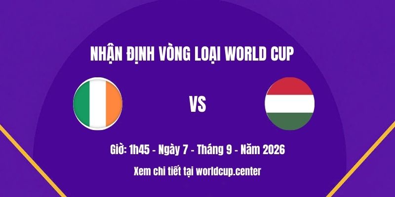 Nhận định Ireland vs Hungary