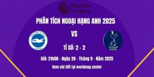 Phân tích Brighton vs Tottenham
