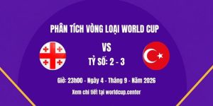 Phân tích Gruzia vs Thổ Nhĩ Kỳ
