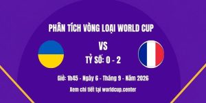 Phân tích Ukraine vs Pháp
