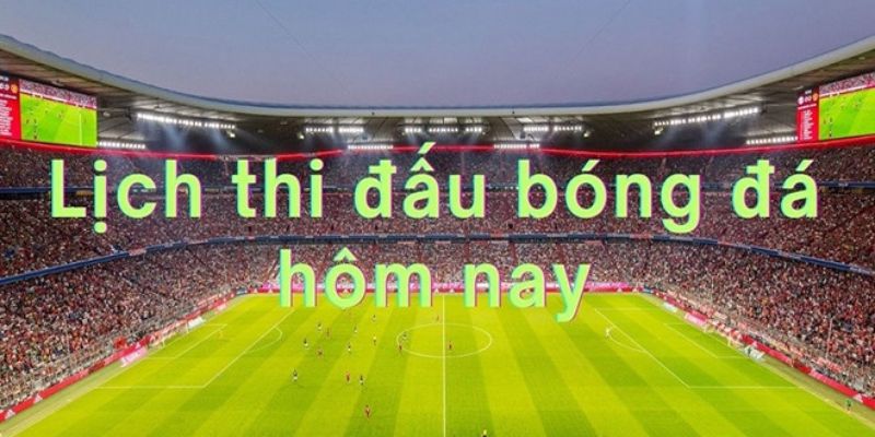 Lịch thi đấu hôm nay 5/10