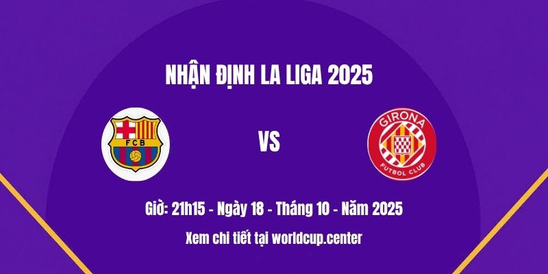 Nhận định Barcelona vs Girona