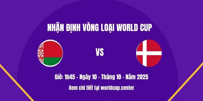 Nhận định Belarus vs Đan Mạch