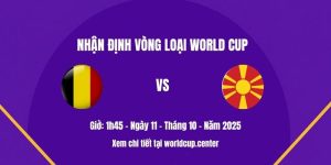 Nhận định Bỉ vs Bắc Macedonia