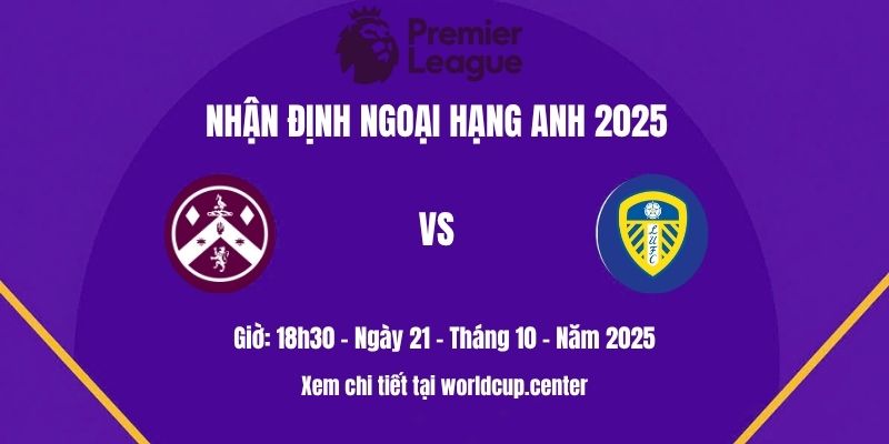 Nhận định Burnley vs Leeds