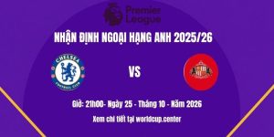 Nhận định Chelsea vs Sunderland