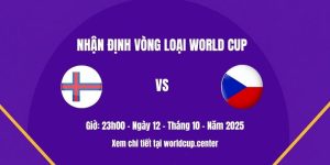 Nhận định Faroe Islands vs Cộng Hòa Séc