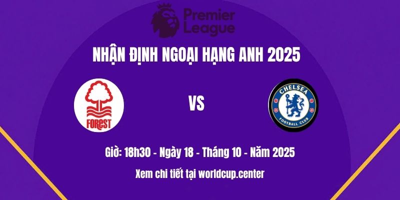 Nhận định Nottm Forest vs Chelsea