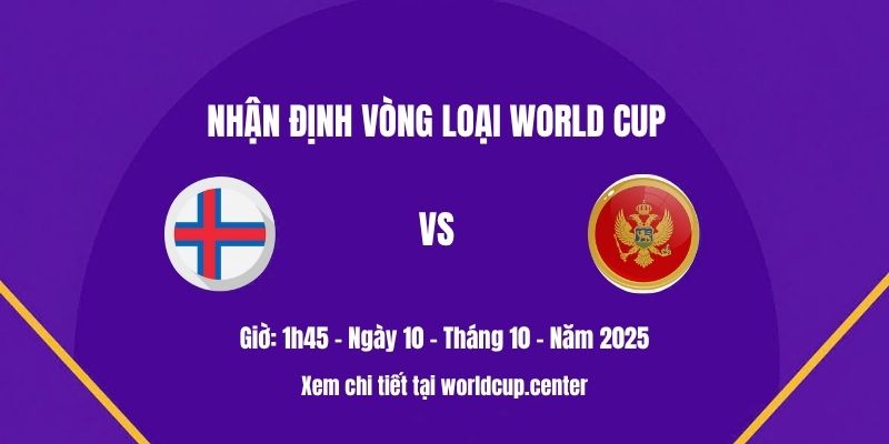 Nhận định quần đảo Faroe vs Montenegro