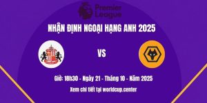 Nhận định Sunderland vs Wolves