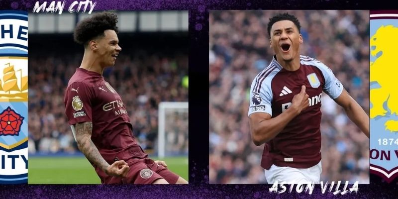Phân tích Aston Villa vs Man City dự đoán hai câu lạc bộ