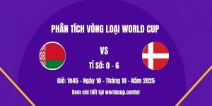 Phân tích Belarus vs Đan Mạch