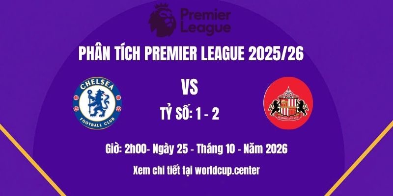 Phân tích Chelsea vs Sunderland