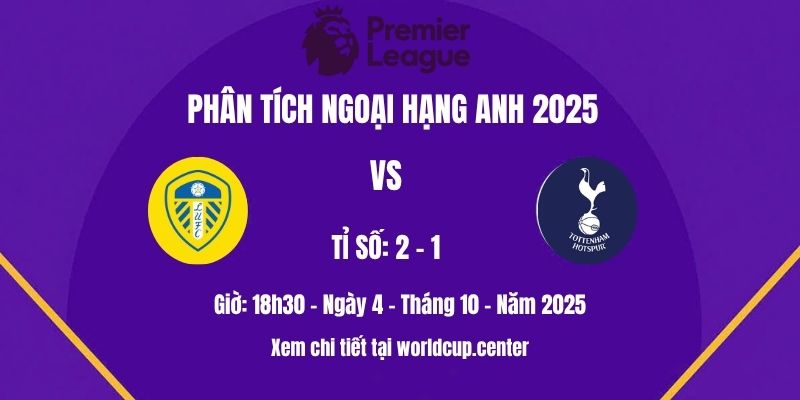 Phân tích Leeds vs Tottenham