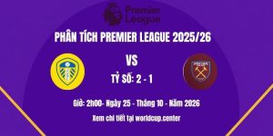 Phân tích Leeds vs West Ham