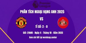 Phân tích Man Utd vs Sunderland
