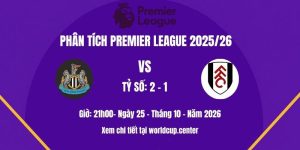 Phân tích Newcastle vs Fulham