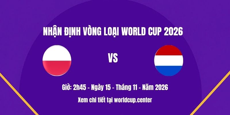 Nhận định Ba Lan vs Hà Lan