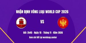 Nhận định Gibraltar vs Montenegro