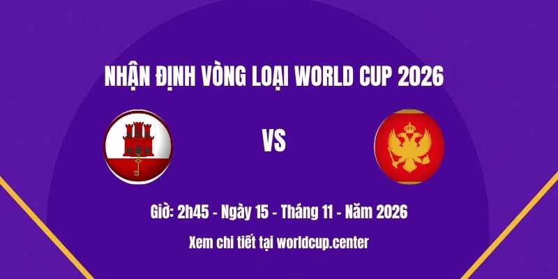 Nhận định Gibraltar vs Montenegro
