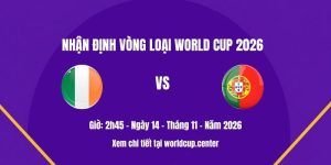 Nhận định Ireland vs Bồ Đào Nha