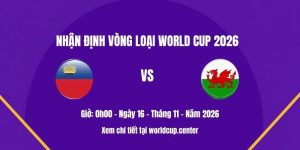 Nhận định Liechtenstein vs Wales