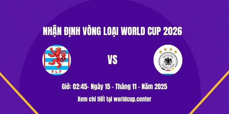 Nhận định Luxembourg vs Đức