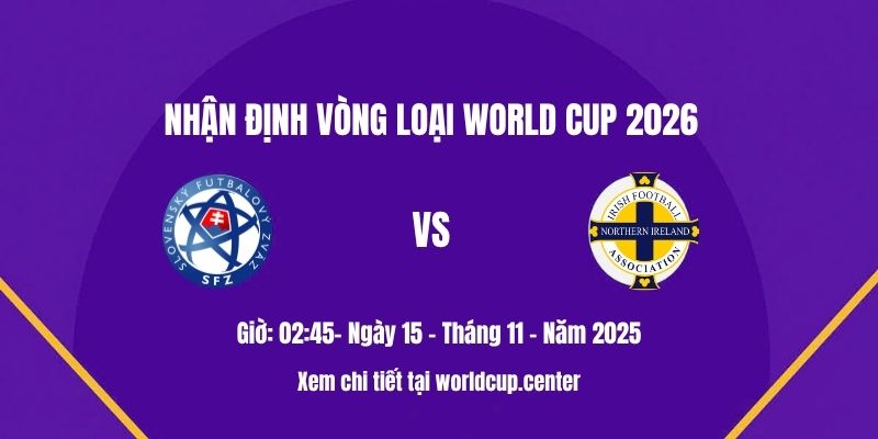 Nhận định Slovakia vs Bắc Ireland