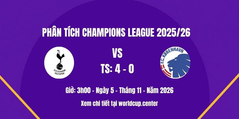Phân tích Tottenham vs Copenhagen