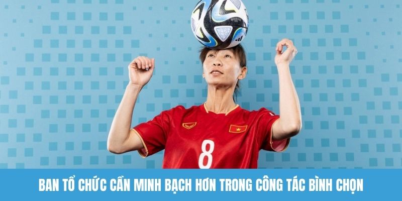 Ban tổ chức cần minh bạch hơn trong công tác bình chọn