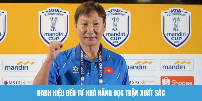 Danh hiệu đến từ khả năng đọc trận xuất sắc