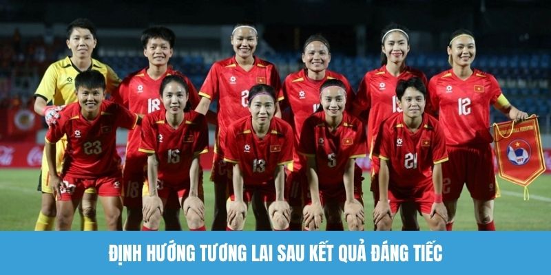 Định hướng tương lai sau kết quả đáng tiếc