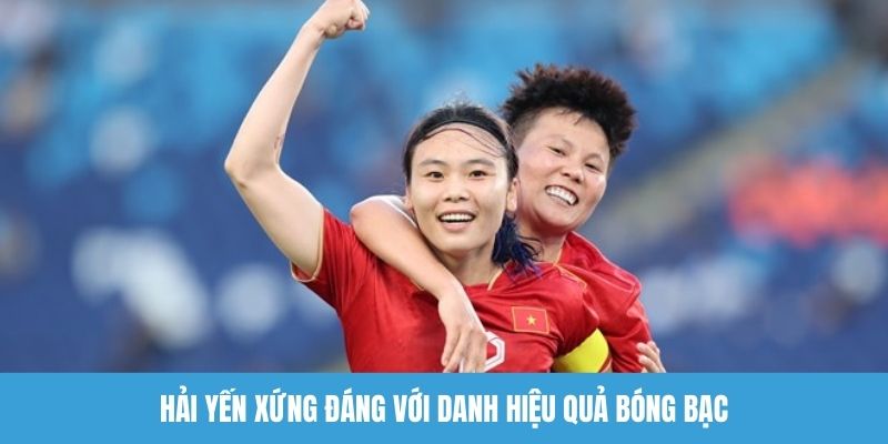 Hải Yến xứng đáng với danh hiệu quả bóng bạc