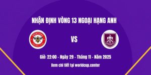 Nhận định Brentford vs Burnley