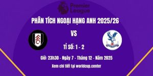 Phân tích Fulham vs Crystal Palace