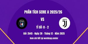 Phân tích Pisa vs Juventus