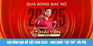 Quả bóng bạc nữ Việt Nam 2025