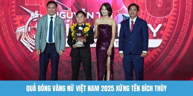 Quả bóng vàng nữ Việt Nam 2025 xướng tên Bích Thùy
