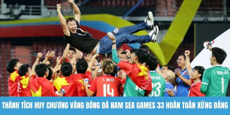 Thành tích mang về huy chương vàng bóng đá nam Sea Games 33 có ý nghĩa lớn