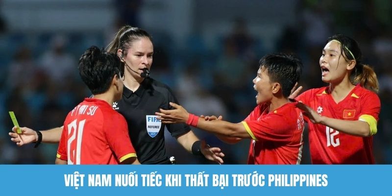 Việt Nam nuối tiếc khi thất bại trước Philippines