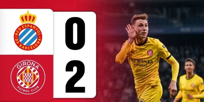 Diễn biến trận phân tích Espanyol vs Girona chi tiết