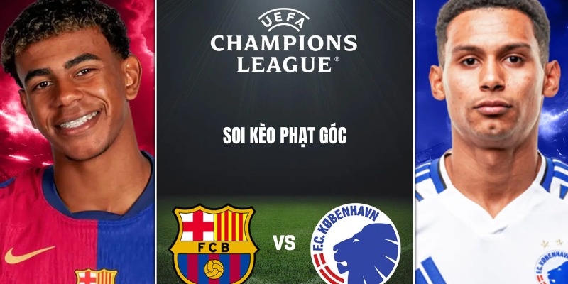 Dự đoán soi kèo phạt góc Barcelona vs Copenhagen