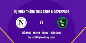 Dự đoán thắng thua Napoli vs Sassuolo