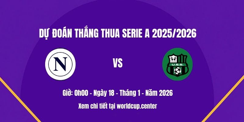 Dự đoán thắng thua Napoli vs Sassuolo