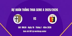 Dự đoán thắng thua Parma vs Genoa