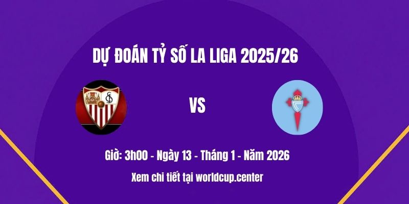 Dự đoán thắng thua Sevilla vs Celta
